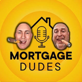 The Mortgage Dudes Podcast