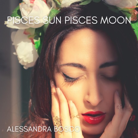 Pisces Sun Pisces Moon | Boomplay Music