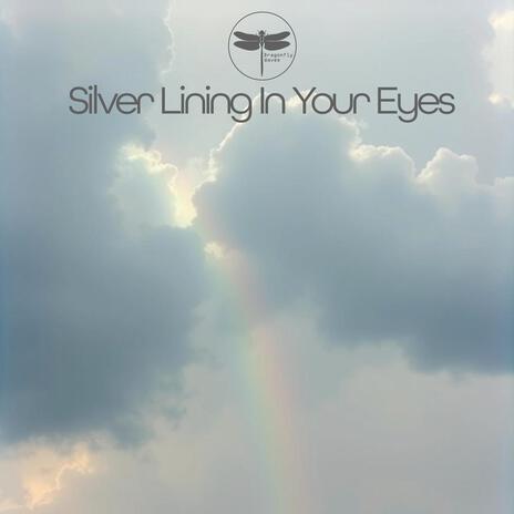 Silver Lining In Your Eyes | Boomplay Music