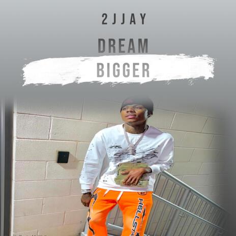 Dream Bigger | Boomplay Music