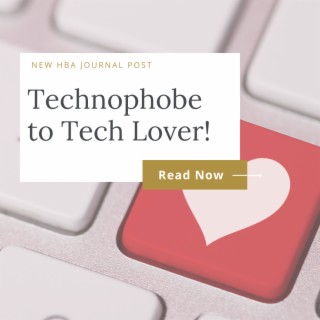 Technophobe to Tech Lover  (The HBA Journal)