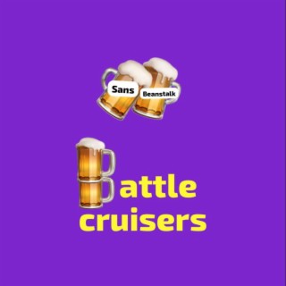 Battle Cruisers