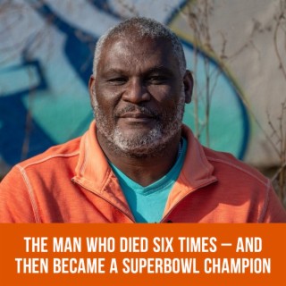 The Man Who Died Six Times—and Then Became a Superbowl Champion