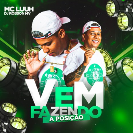 Vem Fazendo a Posição ft. DJ ROBSON MV | Boomplay Music