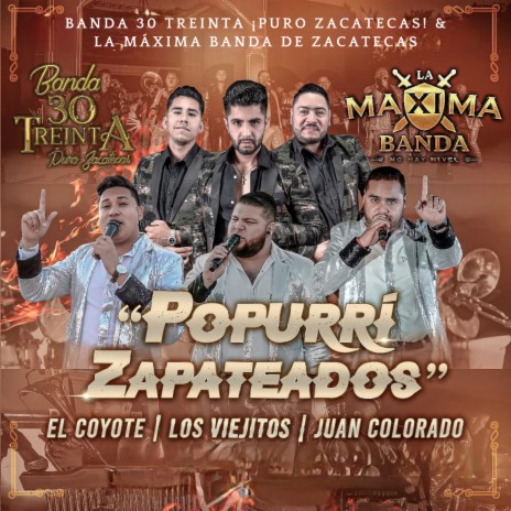 Popurri Zapateados El Coyote / Los Viejitos / Juan Colorado ft. La Máxima Banda De Zacatecas | Boomplay Music