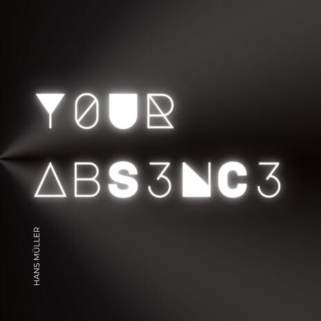 Your Absence | Boomplay Music