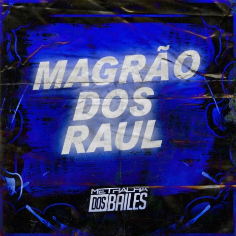 Magrão dos Raul | Boomplay Music