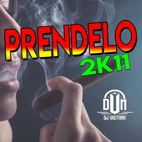 Prendelo 2k11 | Boomplay Music