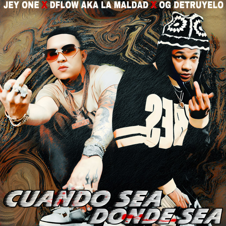 Cuando Sea Donde Sea ft. D´Flow Aka La Maldad & OG DETRUYELO | Boomplay Music