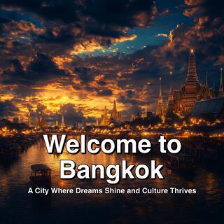 Welcome to Bangkok