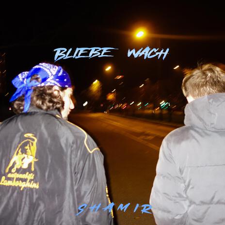 Bliebe Wach | Boomplay Music