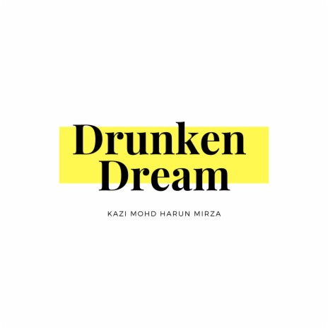 Drunken Dream | Boomplay Music