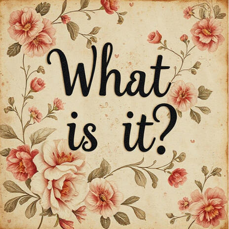 What Is It | Boomplay Music