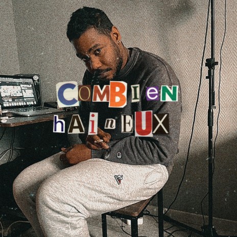 Combien Haineux | Boomplay Music