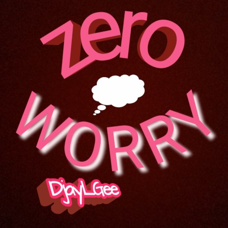 Zero Worry | Boomplay Music