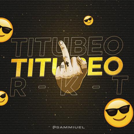 TITUBEO RKT | Boomplay Music