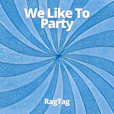 We Like To Party | Boomplay Music