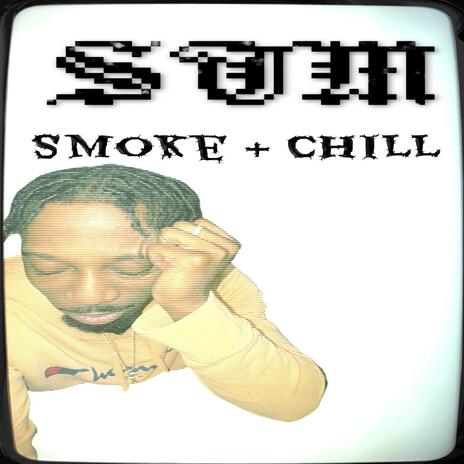 Smoke + Chill | Boomplay Music