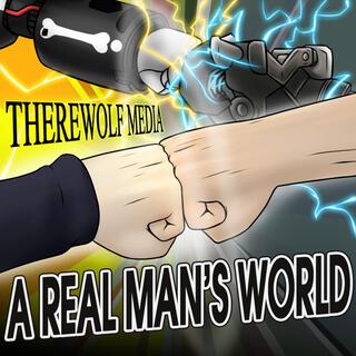 A Real Man's World