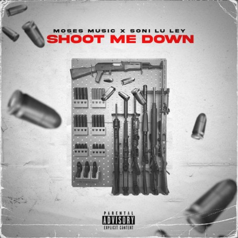 Shoot Me Down ft. Soni Lu ley | Boomplay Music