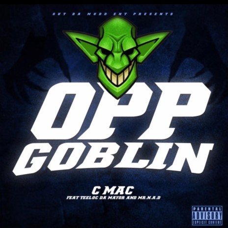 Opp Goblin ft. TeeLoc Da Mayor & Mr. N.A.D | Boomplay Music