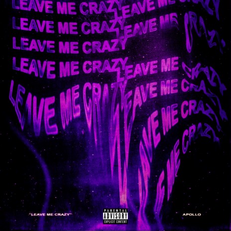 Leave Me Crazy | Boomplay Music