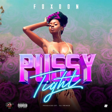 Pussy Tight ft. FoxDon | Boomplay Music