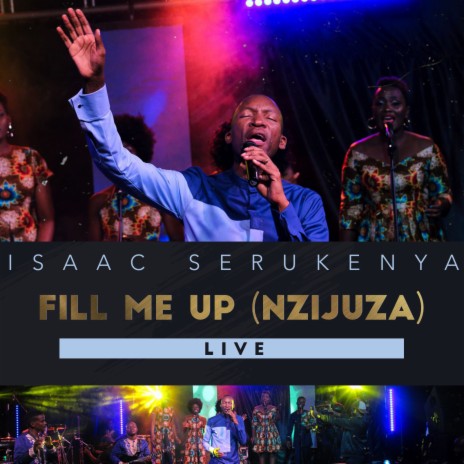 Fill Me up (Nzijuza) Live | Boomplay Music