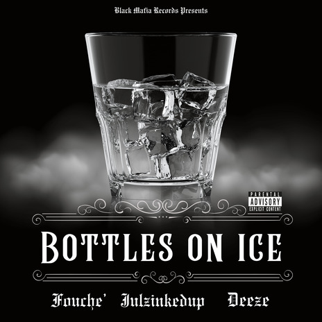 Bottles On Ice ft. Fouche' & JulzInkedUp | Boomplay Music