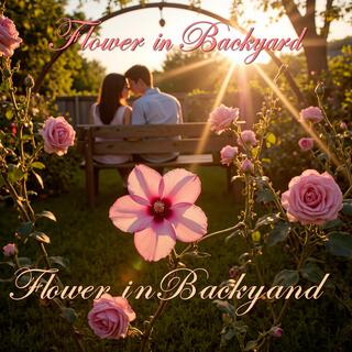 Flower in Backyard lyrics | Boomplay Music