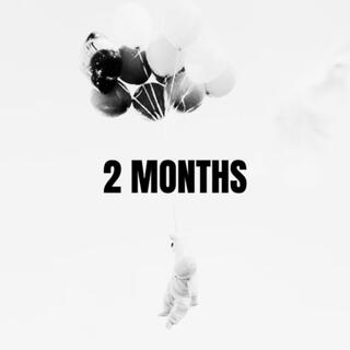 2 MONTHS