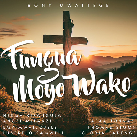 Fungua Moyo Wako ft. NEEMA KIPANGULA, ANGEL MILANZI, EMY MWAIJOJELE, LUSEKELO SAMWELI & PAPAA JOHNAS | Boomplay Music