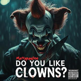 Do you like clowns