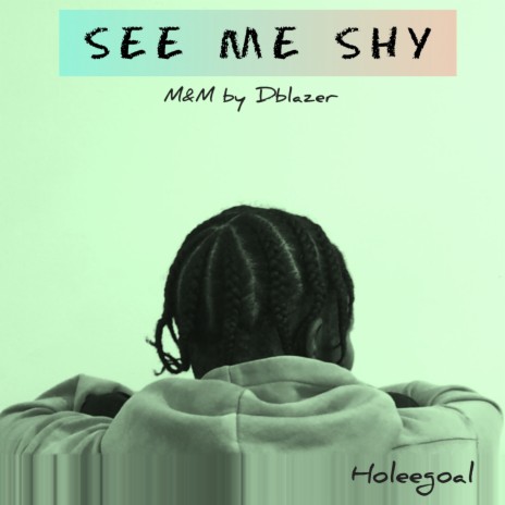 See Me Shy | Boomplay Music