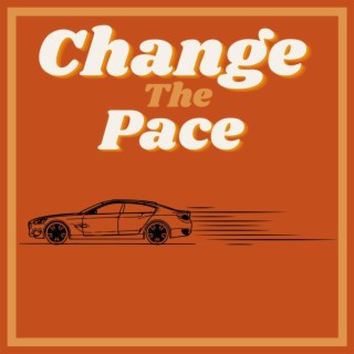 Change The Pace