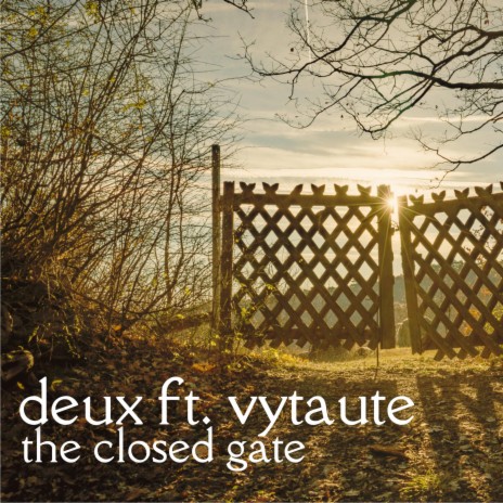 The Closed Gate ft. vytaute | Boomplay Music