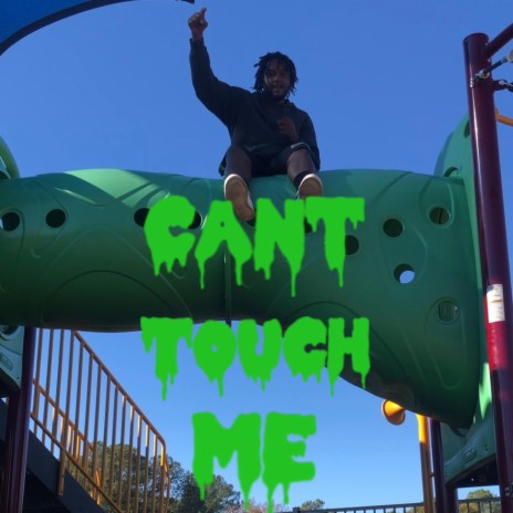 Cant Touch Me | Boomplay Music