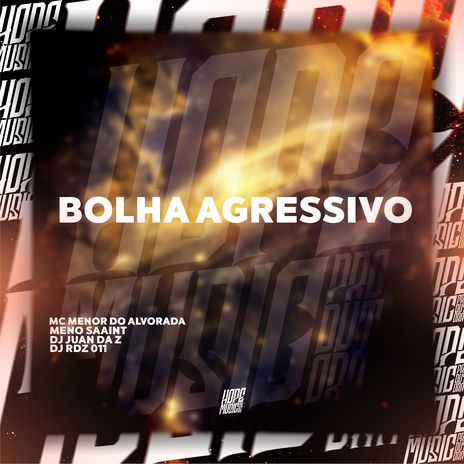 Bolha Agressivo ft. Meno Saaint, DJ JUAN DA ZO & DJ RDZ 011 | Boomplay Music