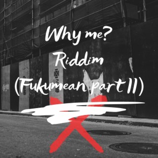 Why me Riddim