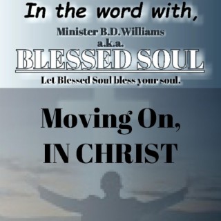 Minister B.D. Williams -Moving on in Christ