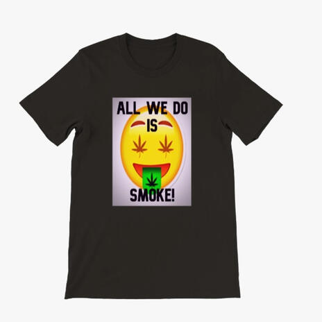 All We Do Is Smoke | Boomplay Music