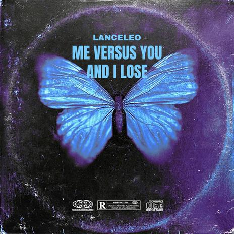 Me Versus You And I Lose | Boomplay Music