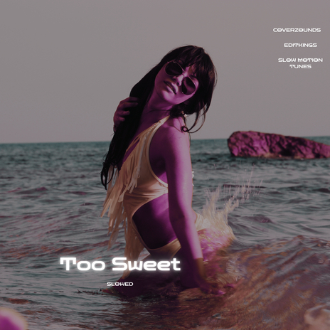 Too Sweet (Slowed) ft. CoverZounds & Slow Motion Tunes | Boomplay Music