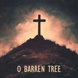 O Barren Tree