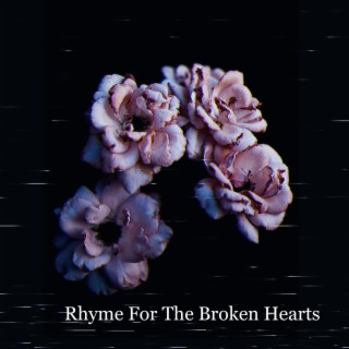 Rhyme For The Broken Hearts