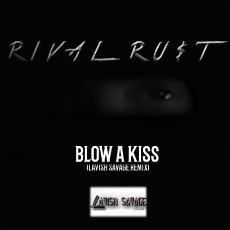 Blow A Kiss (Lavish Savage Remix) | Boomplay Music