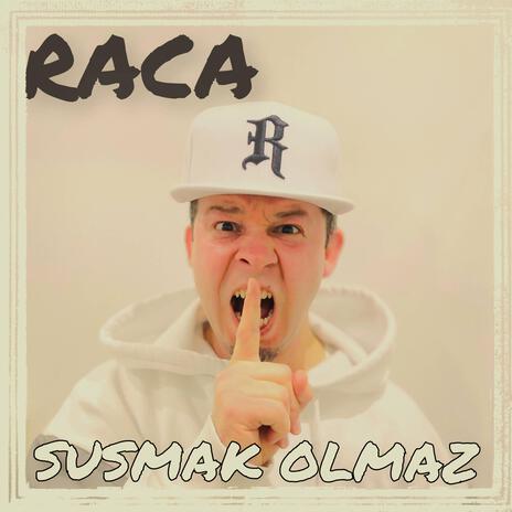 RACA (SUSMAK OLMAZ) | Boomplay Music