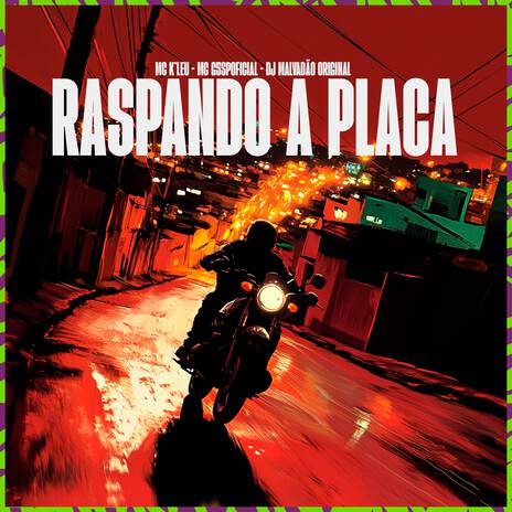 Raspando a placa ft. MC G5 SP OFICIAL & DJ MALVADÃO ORIGINAL | Boomplay Music