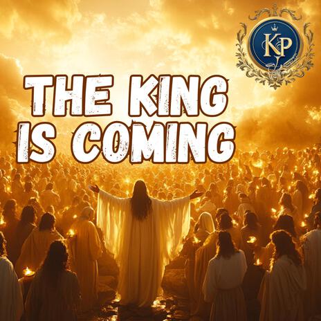 The King is coming | Boomplay Music