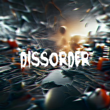 Dissorder